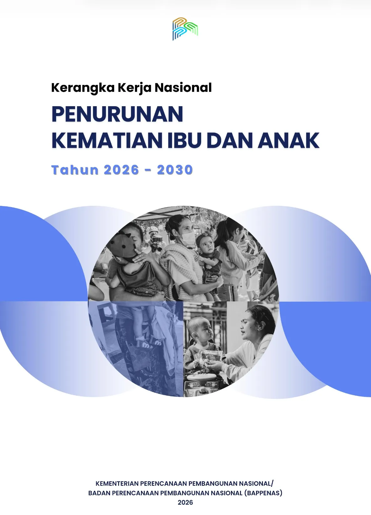 Kerangka Kerja Nasional Penurunan Kematian Ibu dan Anak Tahun 2026-2030